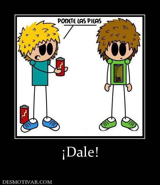 ¡Dale!