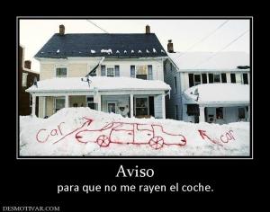Aviso para que no me rayen el coche.