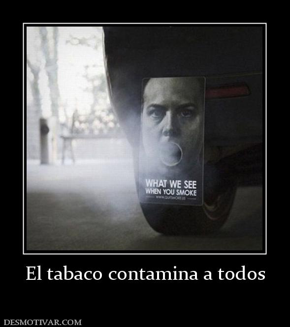 El tabaco contamina a todos