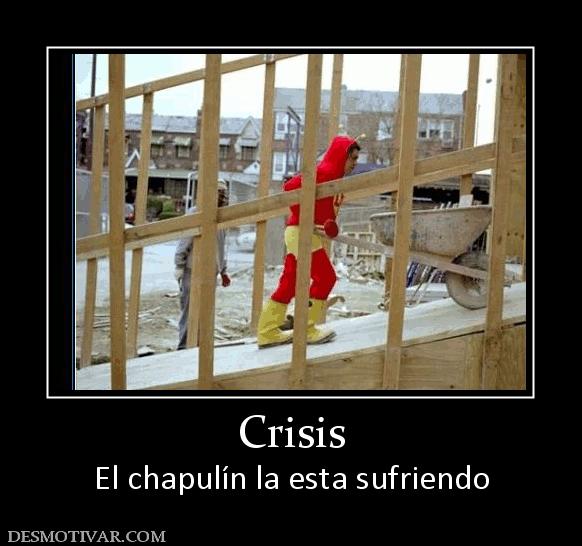 Crisis El chapulín la esta sufriendo