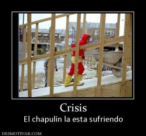 Crisis El chapulín la esta sufriendo