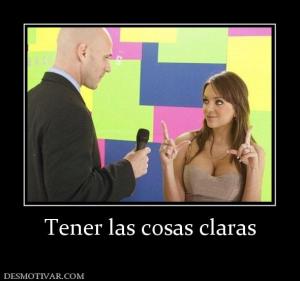 Tener las cosas claras