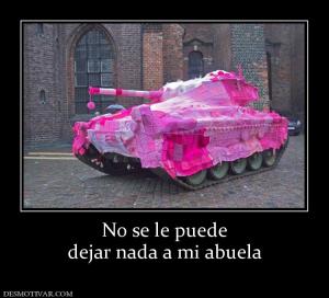 No se le puede dejar nada a mi abuela