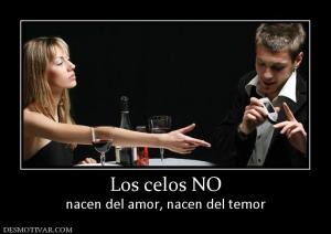 Los celos NO nacen del amor, nacen del temor