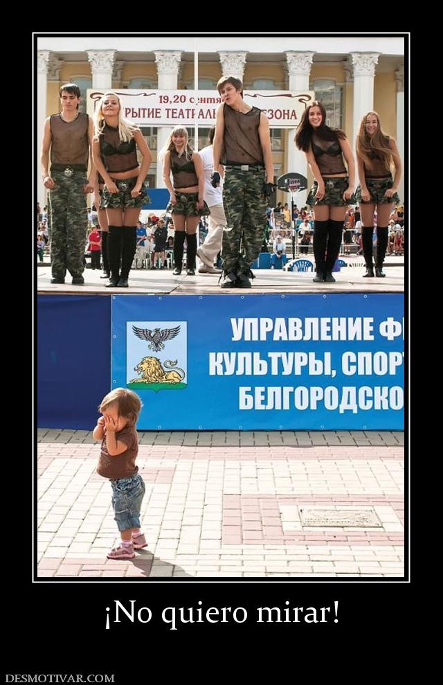 ¡No quiero mirar!