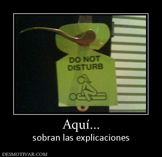 Aquí... sobran las explicaciones