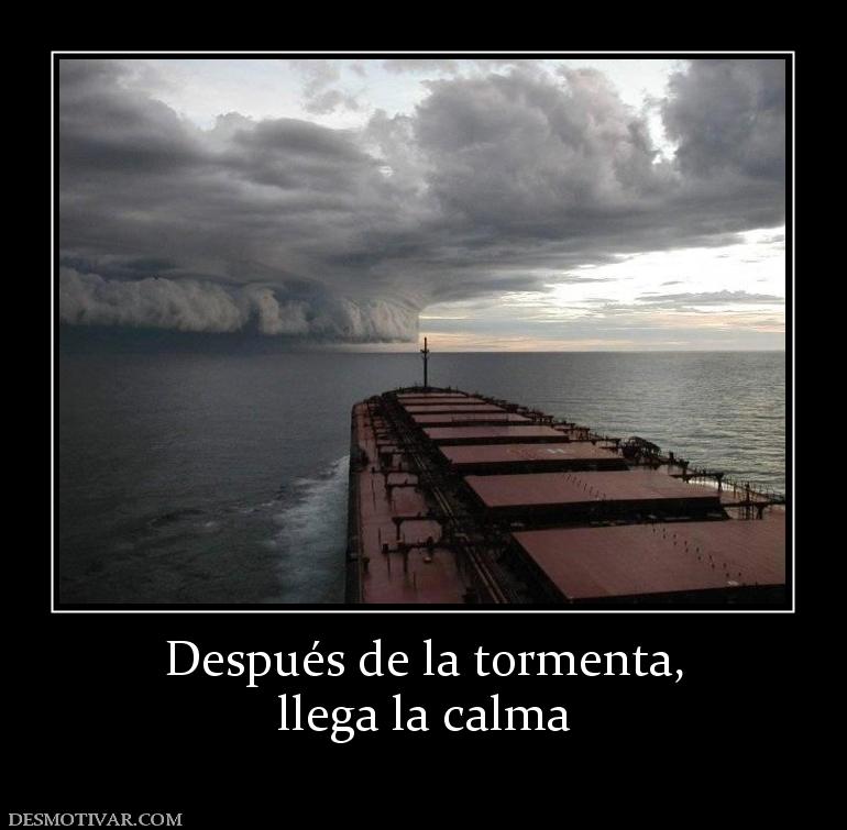 Después de la tormenta, llega la calma
