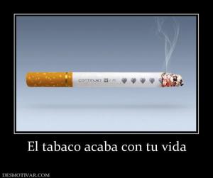 El tabaco acaba con tu vida