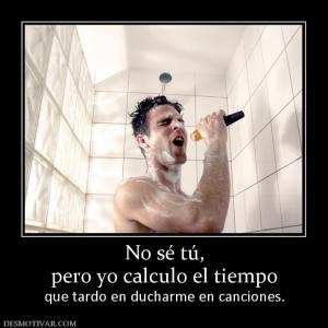 No sé tú, pero yo calculo el tiempo que tardo en ducharme en canciones.
