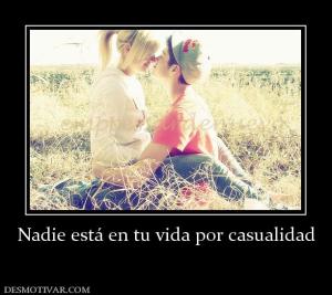 Nadie está en tu vida por casualidad