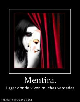 Mentira. Lugar donde viven muchas verdades