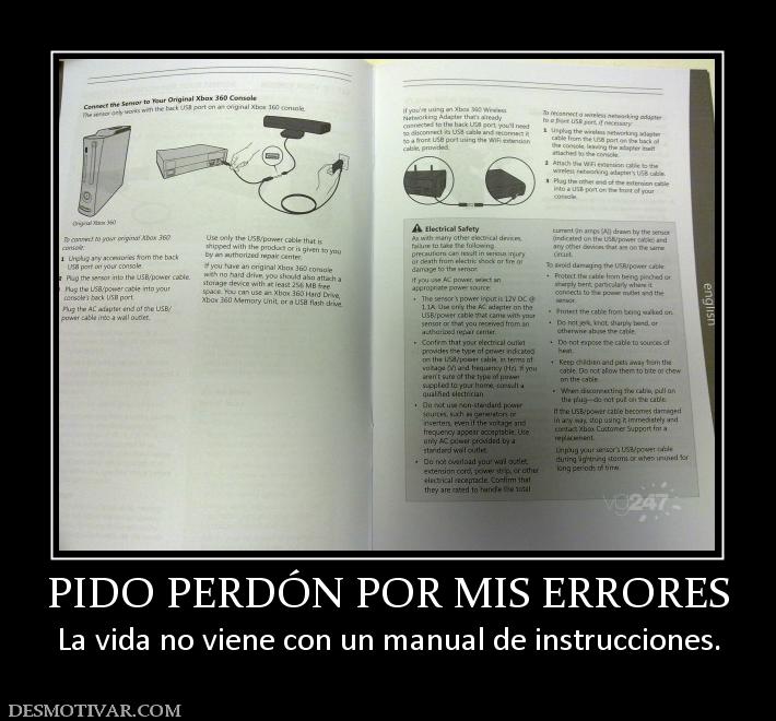 PIDO PERDÓN POR MIS ERRORES La vida no viene con un manual de instrucciones.