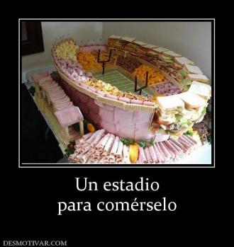 Un estadio para comérselo