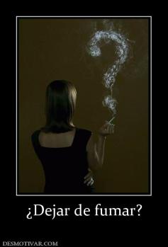 ¿Dejar de fumar?