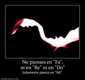 No pienses en  ni en  Solamente piensa en