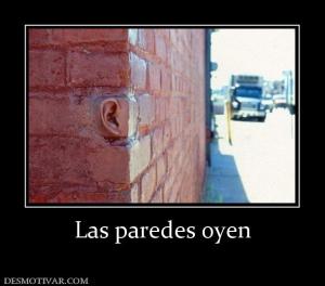 Las paredes oyen