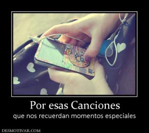 Por esas Canciones que nos recuerdan momentos especiales
