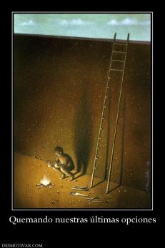 Quemando nuestras últimas opciones