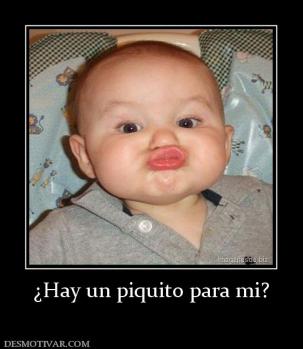¿Hay un piquito para mi?