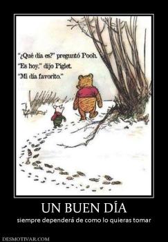 UN BUEN DÍA siempre dependerá de como lo quieras tomar
