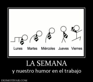 LA SEMANA y nuestro humor en el trabajo