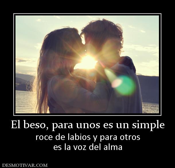 El beso, para unos es un simple roce de labios y para otros es la voz del alma