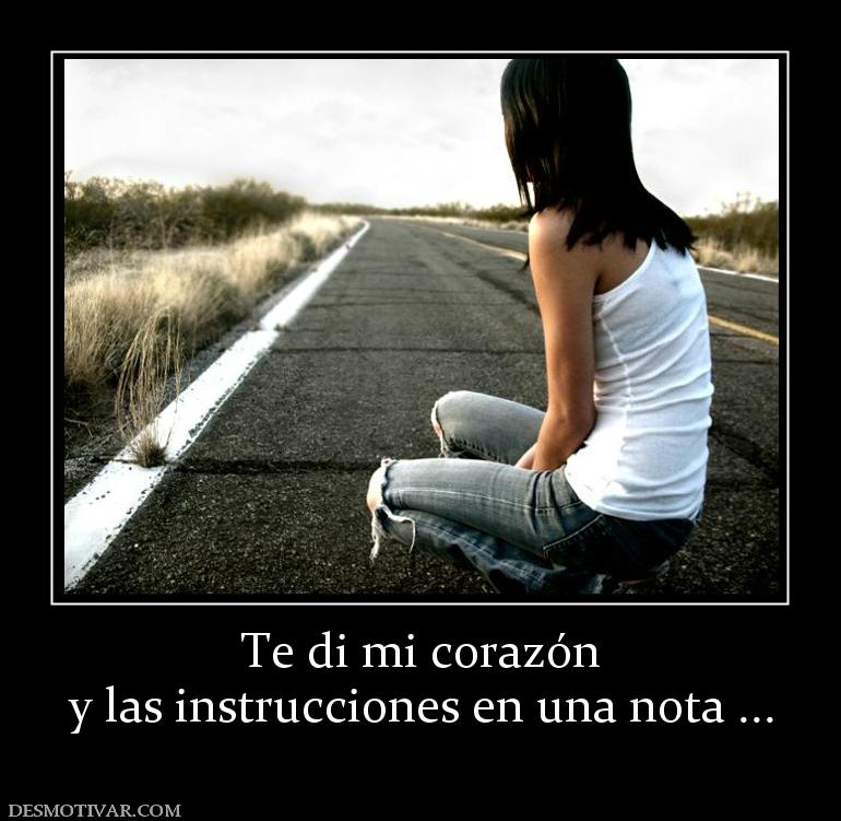 Te di mi corazón y las instrucciones en una nota ...