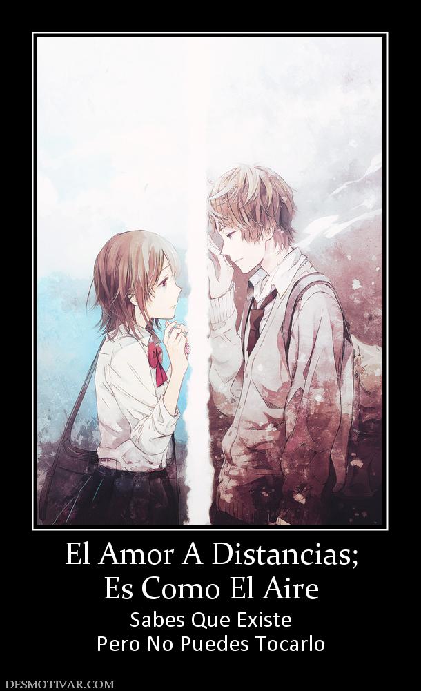 El Amor A Distancias; Es Como El Aire Sabes Que Existe Pero No Puedes Tocarlo