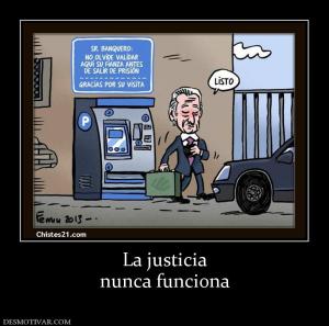 La justicia nunca funciona