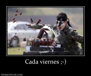 Cada viernes ;-)
