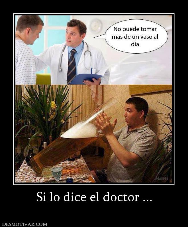 Si lo dice el doctor ...