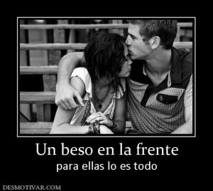 Un beso en la frente para ellas lo es todo