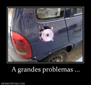 A grandes problemas ...