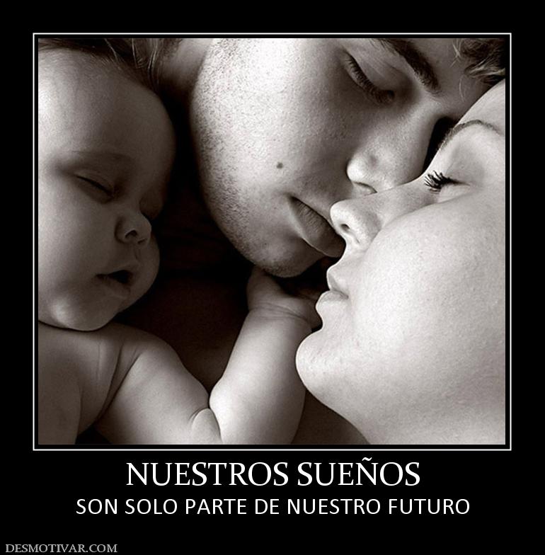 NUESTROS SUEÑOS SON SOLO PARTE DE NUESTRO FUTURO