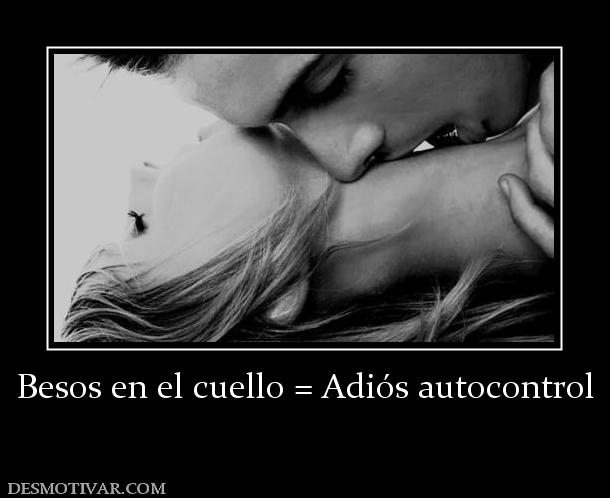 Besos en el cuello = Adiós autocontrol