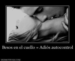 Besos en el cuello = Adiós autocontrol
