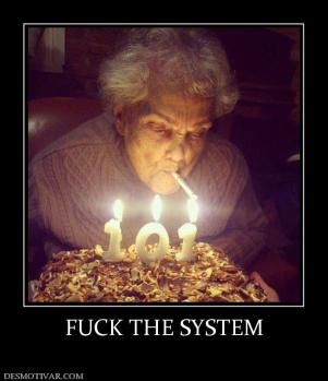 FUCK THE SYSTEM