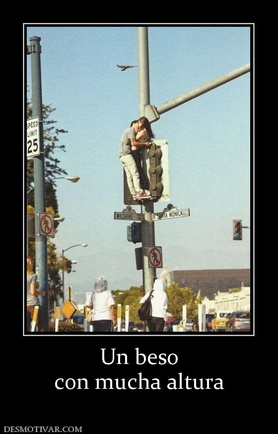 Un beso con mucha altura