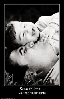 Sean felices ... No tiene ningún costo