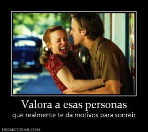 Valora a esas personas que realmente te da motivos para sonreir