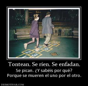 Tontean. Se ríen. Se enfadan. Se pican. ¿Y sabéis por qué? Porque se mueren el uno por el otro.