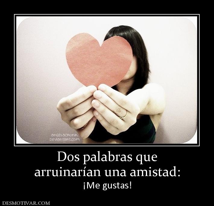 Dos palabras que arruinarían una amistad: ¡Me gustas!