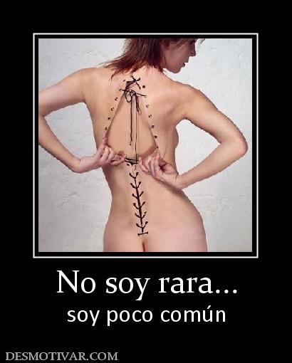 No soy rara... soy poco común