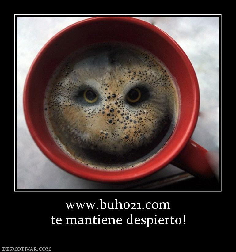www.buho21.org te mantiene despierto!