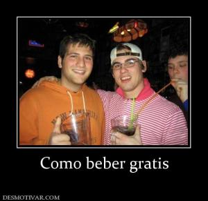 Como beber gratis