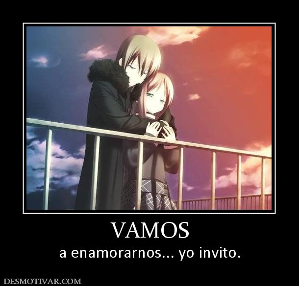VAMOS a enamorarnos... yo invito.