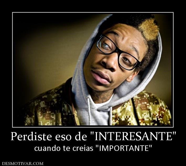 Perdiste eso de  cuando te creías