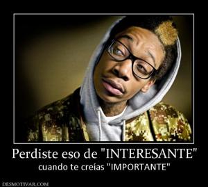 Perdiste eso de  cuando te creías