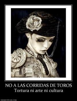 NO A LAS CORRIDAS DE TOROS Tortura ni arte ni cultura