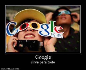 Google sirve para todo